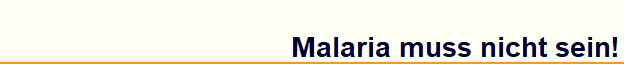Malaria muss nicht sein!