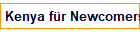 Kenya f�r Newcomers